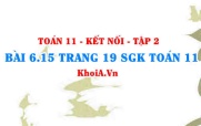 Bài 6.15 trang 19 Toán 11 Kết nối tri thức Tập 2
